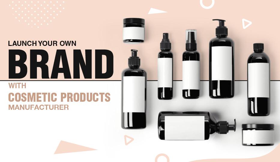 Cosmetic Product Manufacturer Help to Launch Own Beauty Brand