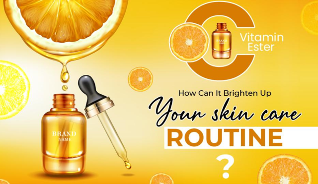Vitamin C Ester: How Can It Brighten Up Your Skin Care Routine?